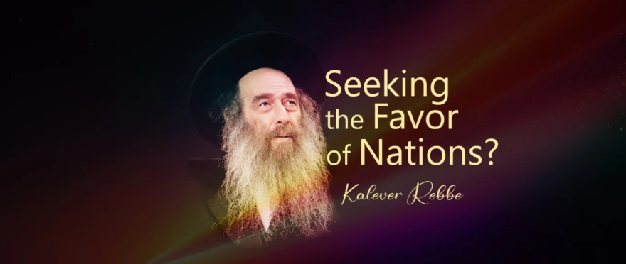 Seeking the Favor of Nations by Kalever Rebbe